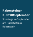 Rabensteiner KULTURseptemberSonntags im September am Hotel Schloss Rabenstein